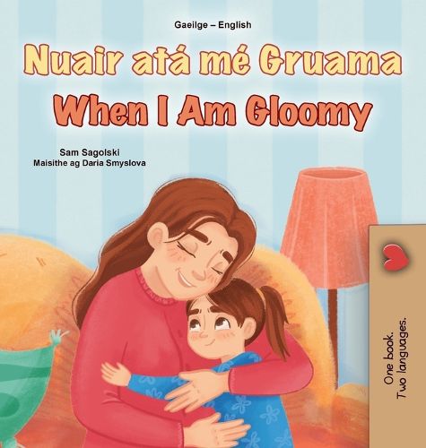 Cover image for When I am Gloomy (Irish English Bilingual Children's Book)