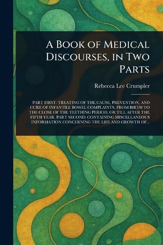 Cover image for A Book of Medical Discourses, in Two Parts