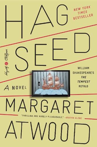 Hag-Seed: William Shakespeare's The Tempest Retold: A Novel