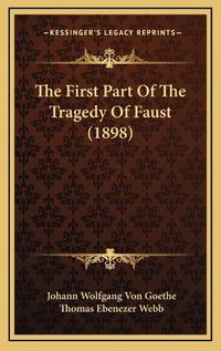 Cover image for The First Part of the Tragedy of Faust (1898)