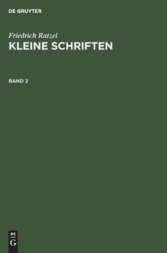 Friedrich Ratzel: Kleine Schriften. Band 2