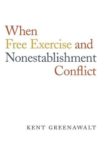 Cover image for When Free Exercise and Nonestablishment Conflict