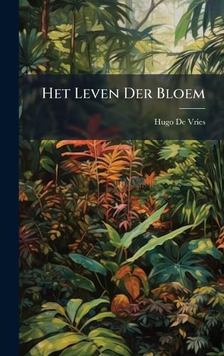 Cover image for Het Leven Der Bloem