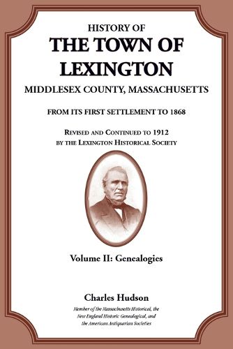 Cover image for History of the Town of Lexington, Middlesex County, Massachusetts, Genealogies Volume II