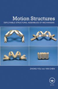 Cover image for Motion Structures: Deployable structural assemblies of mechanisms