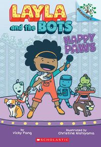 Cover image for Happy Paws: A Branches Book (Layla and the Bots #1): Volume 1