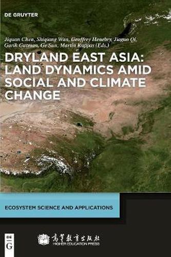 Cover image for Dryland East Asia: Land Dynamics amid Social and Climate Change