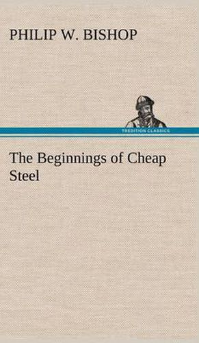 Cover image for The Beginnings of Cheap Steel