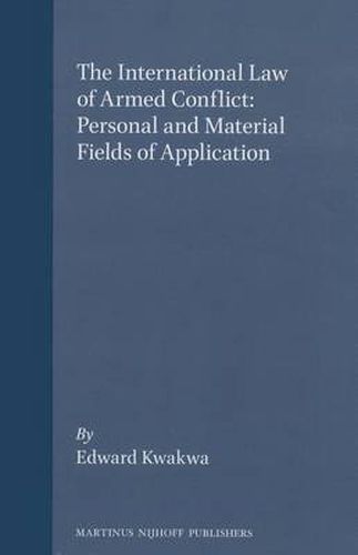 Cover image for The International Law of Armed Conflict:Personal and Material Fields of Application