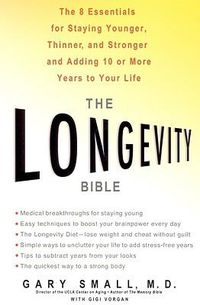 Cover image for The Longevity Bible: 8 Essential Strategies for Keeping Your Mind Sharp and Your Body Young