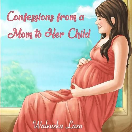 Cover image for Confessions from a Mom to Her Child