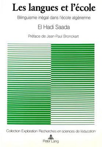 Cover image for Les Langues Et L'Ecole: Bilinguisme Inegal Dans L'Ecole Algerienne. Preface de Jean-Paul Bronckart