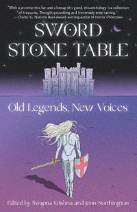 Cover image for Sword Stone Table: Old Legends, New Voices