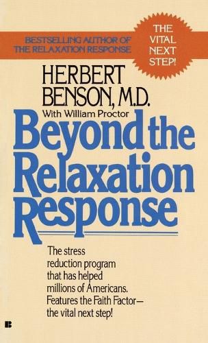 Cover image for Beyond the Relaxation Response: The Stress-Reduction Program That Has Helped Millions of Americans