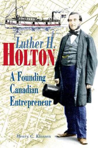 Cover image for Luther H. Holton: A Founding Canadian Entrepreneur