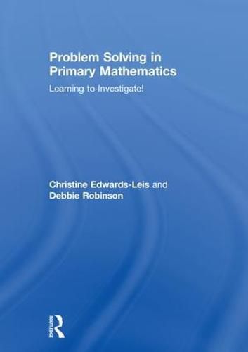 Cover image for Problem Solving in Primary Mathematics: Learning to Investigate!