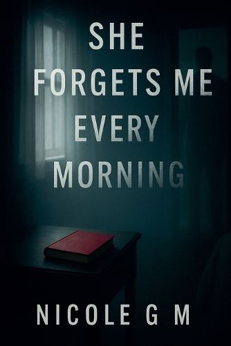 Cover image for She Forgets Me Every Morning