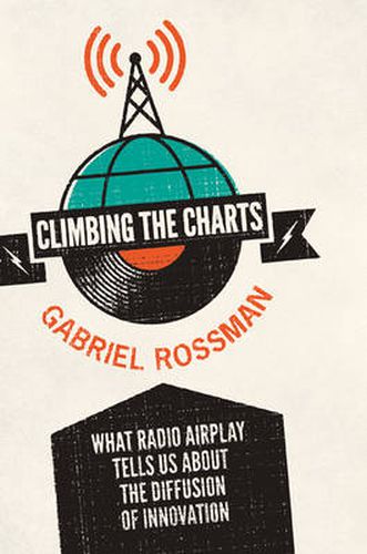 Cover image for Climbing the Charts: What Radio Airplay Tells Us About the Diffusion of Innovation