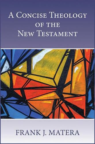 A Concise Theology of the New Testament