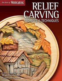 Cover image for Relief Carving Projects & Techniques (Best of WCI): Expert Advice and 37 All-Time Favorite Projects and Patterns