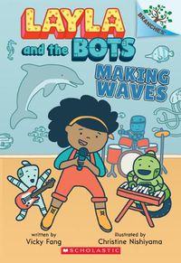 Cover image for Making Waves: A Branches Book (Layla and the Bots #4)