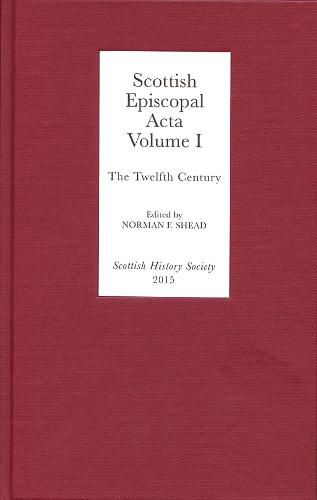 Cover image for Scottish Episcopal Acta: Volume I: The Twelfth Century