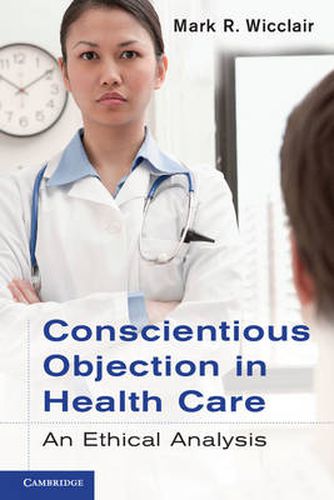 Cover image for Conscientious Objection in Health Care: An Ethical Analysis