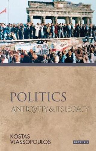 Cover image for Politics: Antiquity and Its Legacy