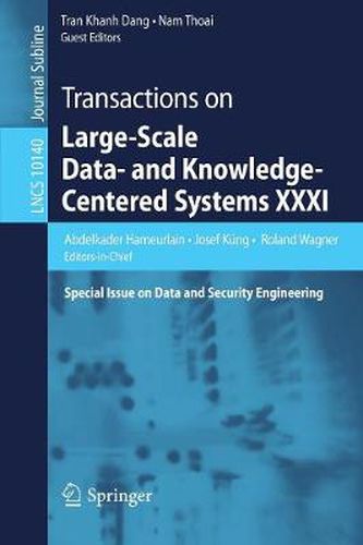 Cover image for Transactions on Large-Scale Data- and Knowledge-Centered Systems XXXI: Special Issue on Data and Security Engineering