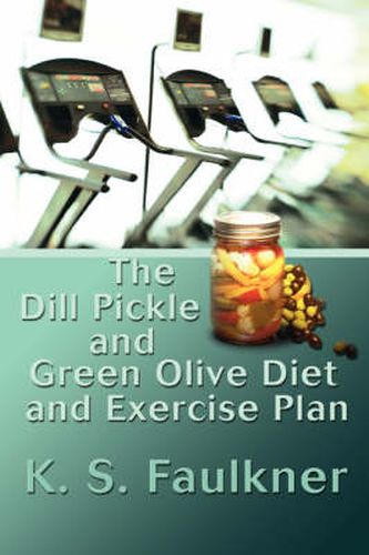 Cover image for The Dill Pickle and Green Olive Diet and Exercise Plan