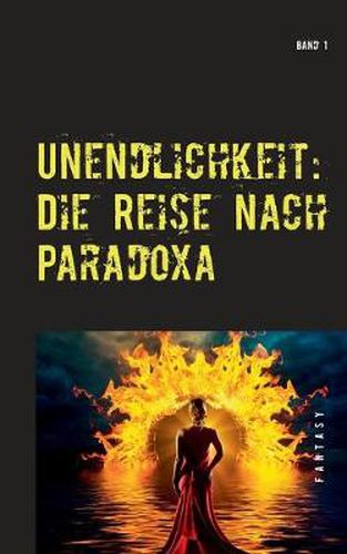 Cover image for Unendlichkeit: Band 1 - Die Reise nach Paradoxa