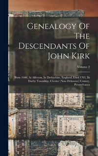 Cover image for Genealogy Of The Descendants Of John Kirk