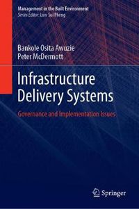 Cover image for Infrastructure Delivery Systems: Governance and Implementation Issues