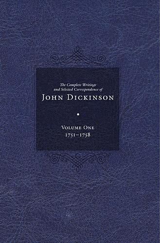 Cover image for The Complete Writings and Selected Correspondence of John Dickinson