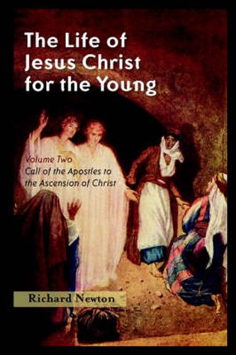 Cover image for The Life of Jesus Christ for the Young: Volume Two