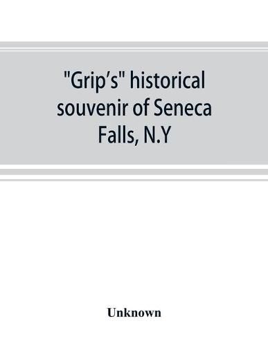 Cover image for Grip's historical souvenir of Seneca Falls, N.Y