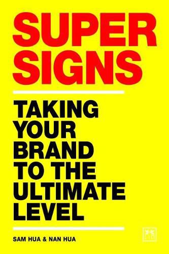 Cover image for Super Signs: Taking your brand to the ultimate level