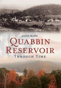 Cover image for Quabbin Reservoir Through Time