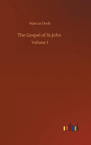 Cover image for The Gospel of St.John: Volume 1