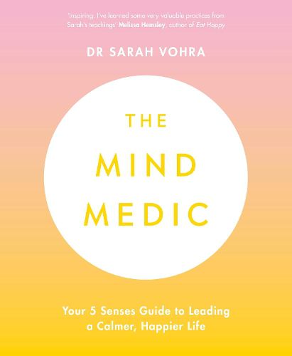 Cover image for The Mind Medic: Your 5 Senses Guide to Leading a Calmer, Happier Life