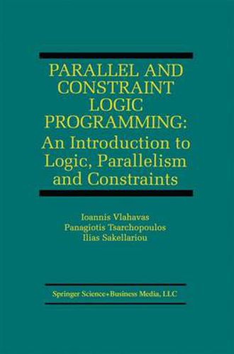 Cover image for Parallel and Constraint Logic Programming: An Introduction to Logic, Parallelism and Constraints