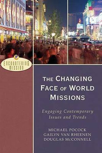 Cover image for The Changing Face of World Missions - Engaging Contemporary Issues and Trends