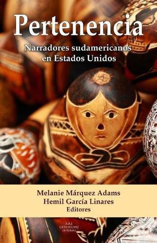 Cover image for Pertenencia: Narradores sudamericanos en Estados Unidos