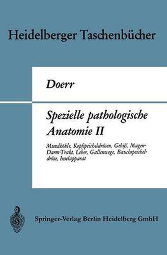 Cover image for Spezielle Pathologische Anatomie II: Mundhoehle, Kopfspeicheldrusen, Gebiss, Magen-Darm-Trakt, Leber, Gallenwege, Bauchspeicheldruse, Inselapparat