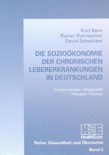 Cover image for Die Soziooekonomie Der Chronischen Lebererkrankungen in Deutschland