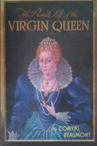 The Private Life of the Virgin Queen