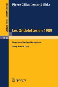 Cover image for Ondelettes en 1989: Seminaire d'Analyse Harmonique