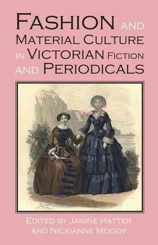 Cover image for Fashion and Material Culture in Victorian Fiction and Periodicals