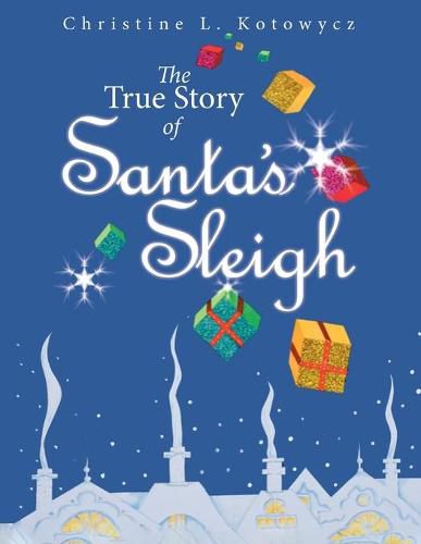 Cover image for The True Story of Santa's Sleigh