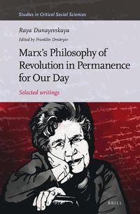 Cover image for Marx's Philosophy of Revolution in Permanence for Our Day: Selected writings